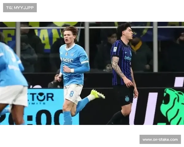 那不勒斯2-0维罗纳麦克托米奈开场抢点破门定基调